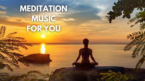 Meditation Music For You: Brain & Body Healing Meditation Music