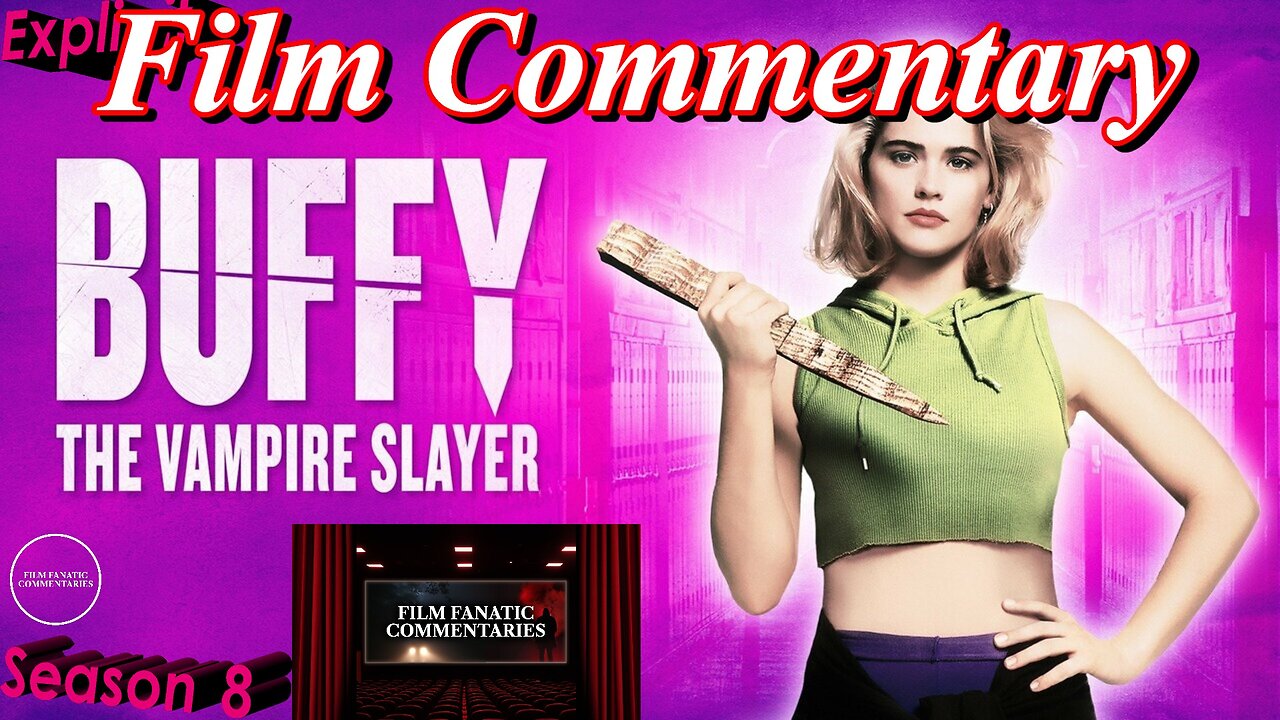 Buffy the Vampire Slayer (1992) *FIRST TIME WATCHING* - Film Fanatic Commentary - Season 8