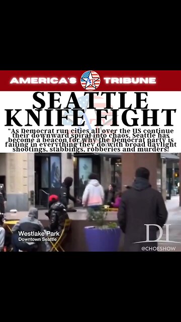 SEATTLE: Knife fight breaks out in broad daylight