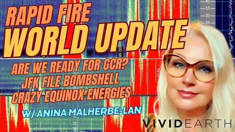 RAPID FIRE WORLD UPDATE + THE EQUINOX PORTAL ACTIVATED! w/ Anina Malherbe-Lan from VIVIDEARTH