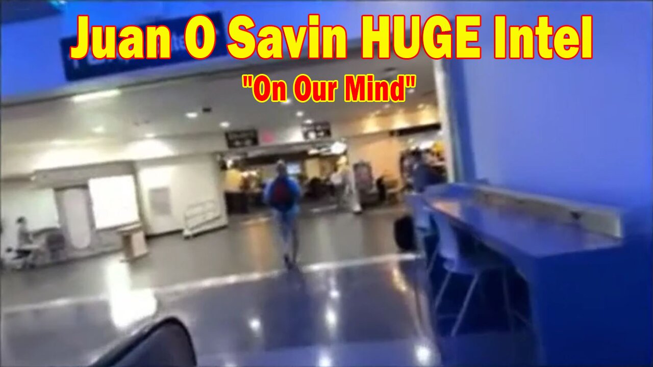 Juan O Savin & David Rodriguez HUGE Intel 5/4/25: "On Our Mind"