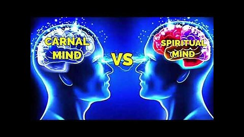 "Understanding the Contrast: Carnal Mind vs Spiritual Mind for Personal Growth"