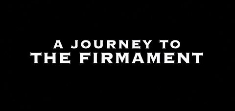 A Journey To The Firmament