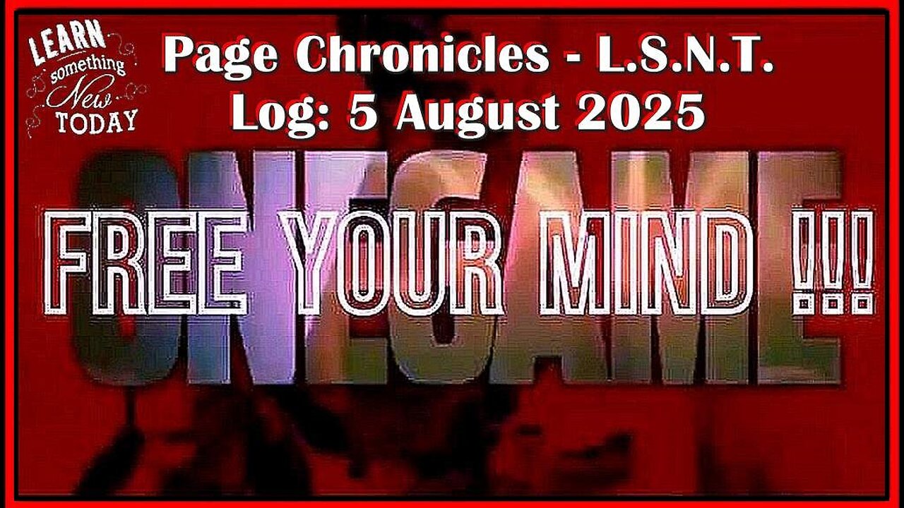 📢👀 | L.S.N.T. | PAGE CHRONICLES | LOG: 5 August 2025 •🕞2Hrs 27mins