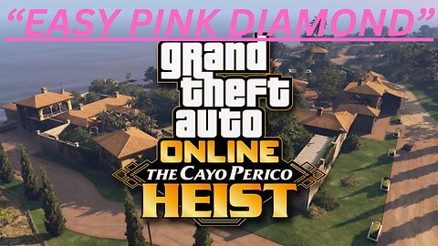 GTA 5 - The Pink Diamond In Cayo Perico Finale The Fast Way To Get Rich Online - Grand Theft Auto 5