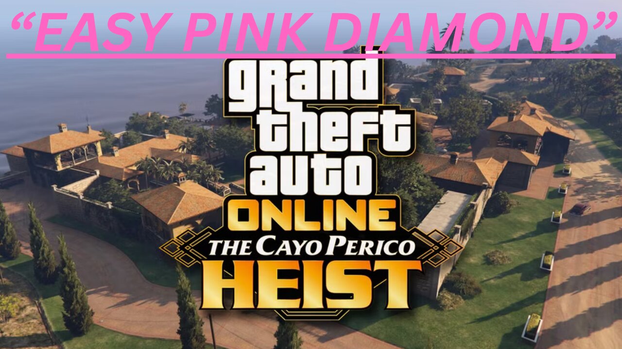 GTA 5 - The Pink Diamond In Cayo Perico Finale The Fast Way To Get Rich Online - Grand Theft Auto 5