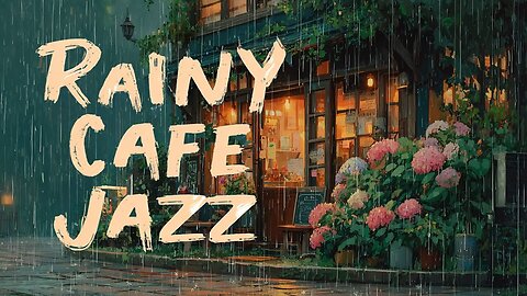 Rainy Café Jazz | Warm & Cozy Music for a Rainy Day