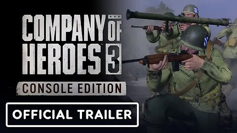 Company Of Heroes 3 - Console Edition - Official Trailer