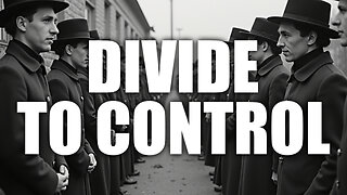 They Divide Us To CONTROL Us