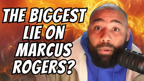 Marcus Rogers Claims All Things Theology Told For The Biggest Lie On Him