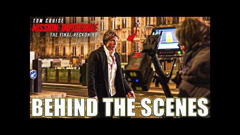 Mission Impossible The Final Reckoning: Behind The Scenes