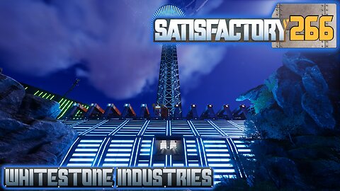 Satisfactory 1.1 | S4 Episode 266
