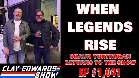 WHEN LEGENDS RISE: SHAUN YURTKURAN RETURNS (Ep #1,041)