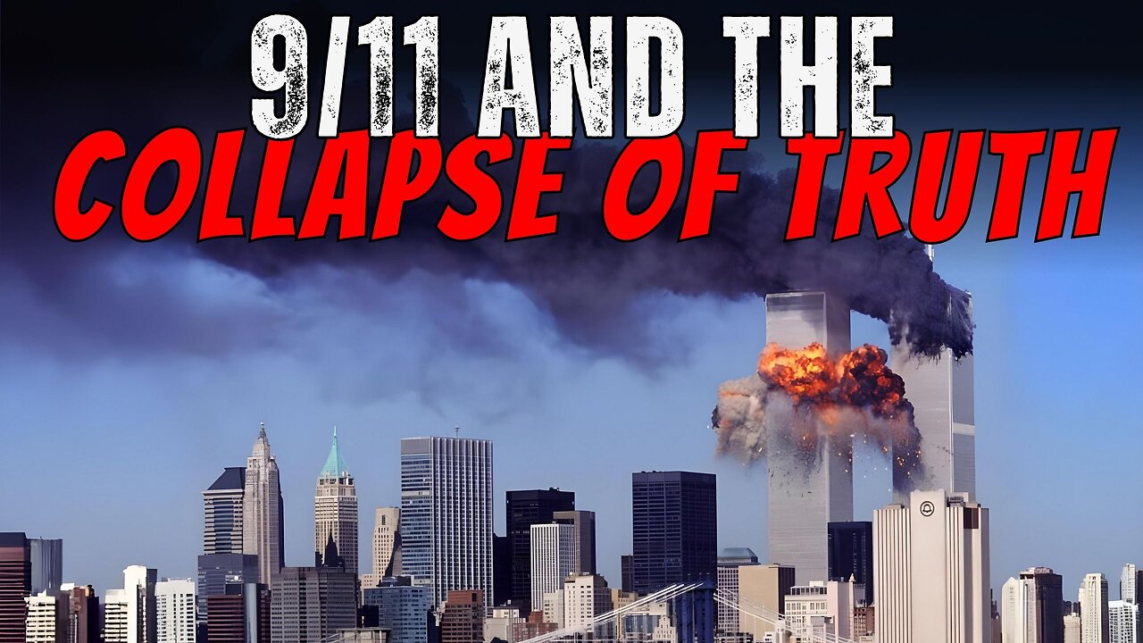 9/11 and the Collapse of Truth