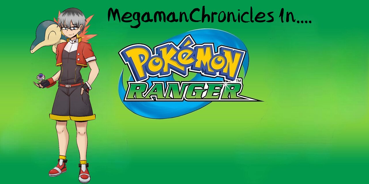 MegamanChronicles Plays Pokemon Ranger