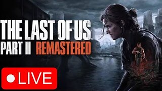 🔴 The Hunt Never Stop | The Last of Us Part 2 #4 Remastered