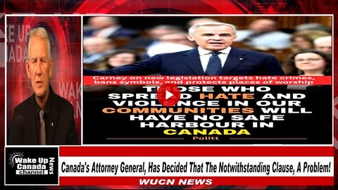 WUCN-Epi#378-Canada's Attorney General, Has Decided That The Notwithstanding Clause, A Problem!