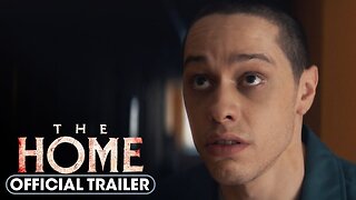 The Home (2025) 4K Release Official Trailer - Pete Davidson, John Glover, Bruce Altman