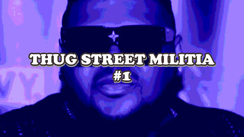 THUG STREET MILITIA COMPILATION (#1)