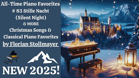 All-Time Piano Favorites # 83 Stille Nacht & MORE Christmas Songs & Classical Piano Favorites 2025!