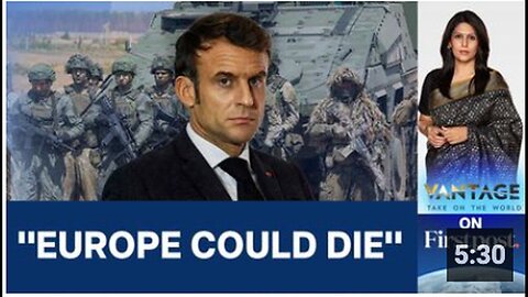 "Macron Warns of Europe's Potential Demise in Fiery Speech: Vantage with Palki Sharma"