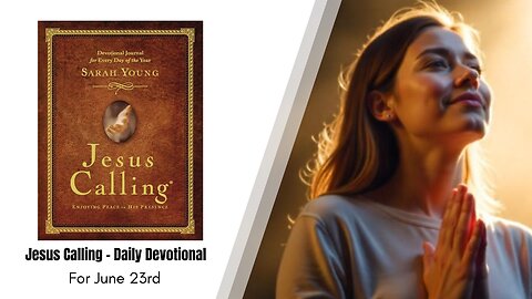 Jesus Calling - Daily Devotional - June 23rd