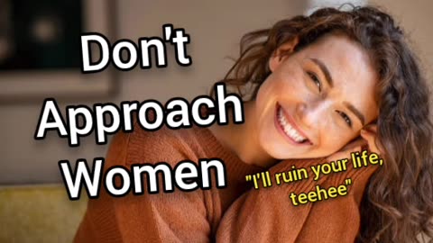 Don't Approach Women