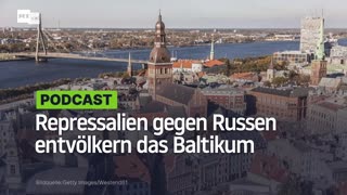 Repressalien gegen Russen entvölkern das Baltikum