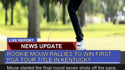 Rookie Mouw Rallies to Win First Pga Tour Title in