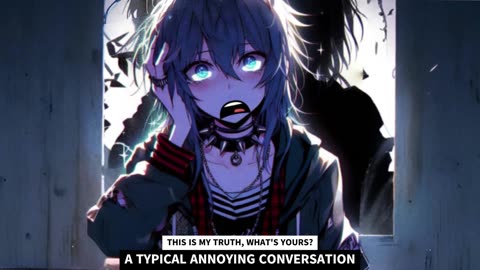 A TYPICAL ANNOYING CONVERSATION
