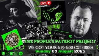 THE PEOPLE'S PATRIOT PROJECT (WeP3)- WE GOT YOUR 6 @ 6:00 Episode #264