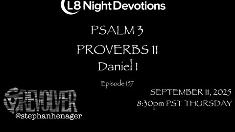 L8NIGHTDEVOTIONS REVOLVER -PSALM 3 PROVERBS 11- DANIEL 1- READING WORSHIP PRAYERS