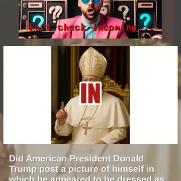 Fact Check: President Trump Did Post An AI Image Of Himself Dressed As Pope