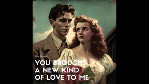 You Brought A New Kind Of Love To Me