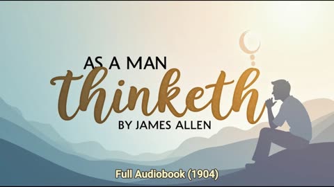 The Architect of Your Life- James Allen's THINKER (Full Audiobook)