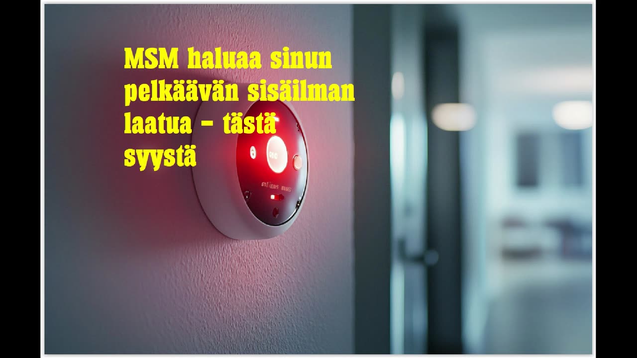 MSM haluaa sinun pelkäävän sisäilman laatua - tästä syystä