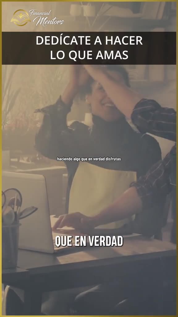 Haz lo que amas, pero también ama lo que haces.