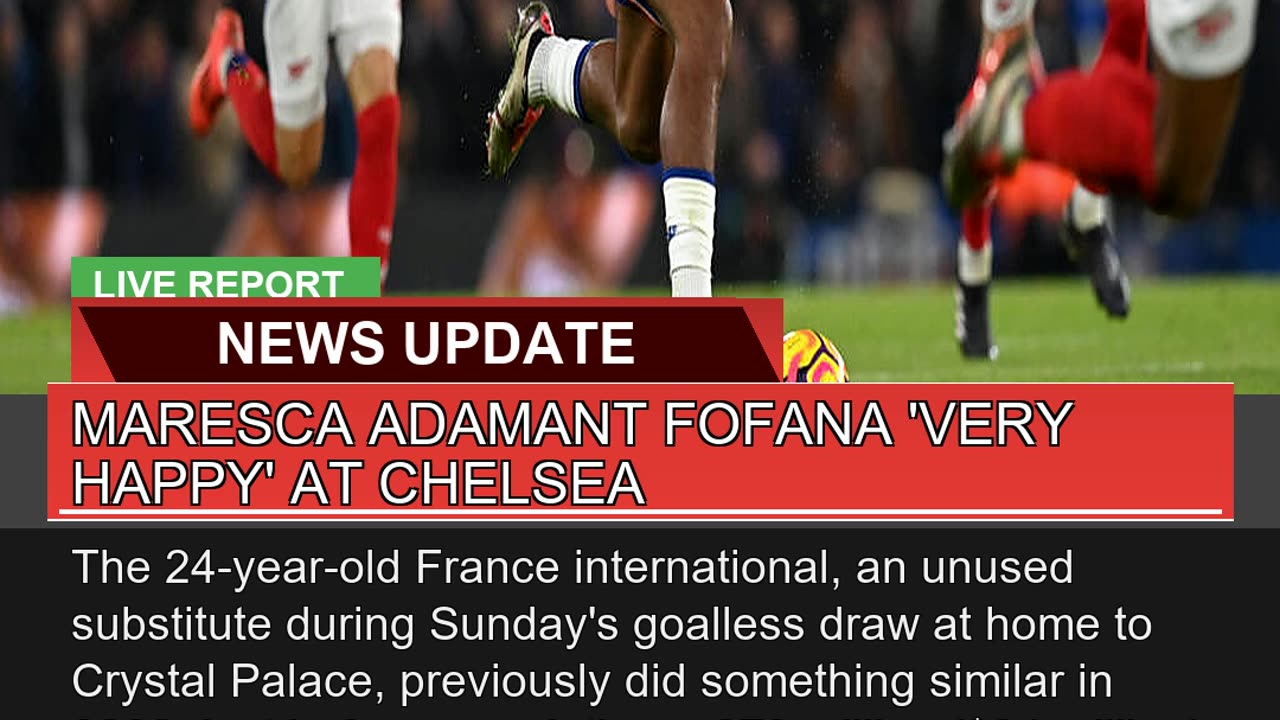 Maresca Adamant Fofana Very Happy at Chelsea