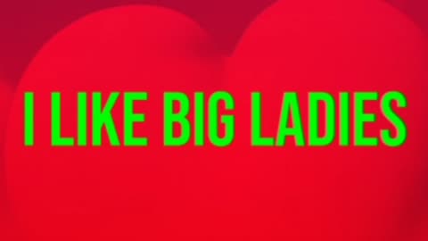 I Like Big Ladies