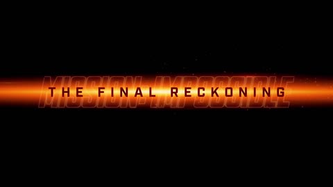 Mission Impossible – The Final Reckoning