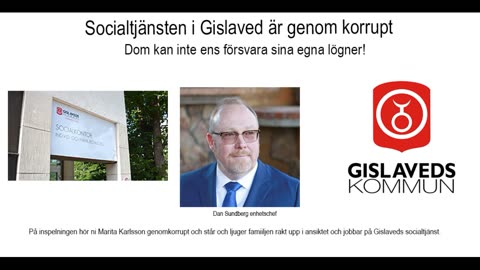 Gislaveds socialtjänst genom korrupt och står och ljuger gång på gång