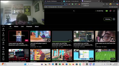 come watch me stuff like blockchain stuff or playing video games or stuff