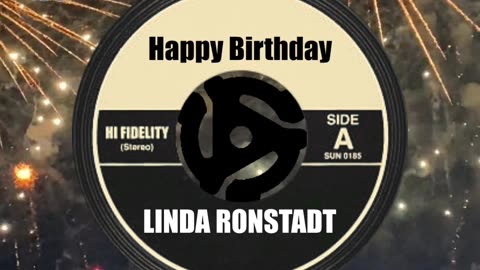 HAPPY BIRTHDAY to LINDA RONSTADT ...
