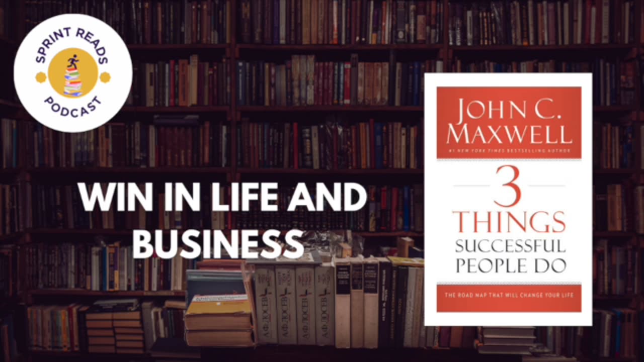 Win in Life and Business | 3 Things Successful People Do by John Maxwell | Book Summary