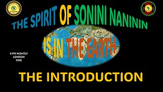 AFRICA IS THE HOLY LAND || THE SPIRIT OF SONINI NANININ IS IN THE EARTH || THE INTRODUCTION