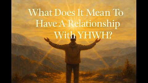 What does it mean to have a relationship with YHWH?