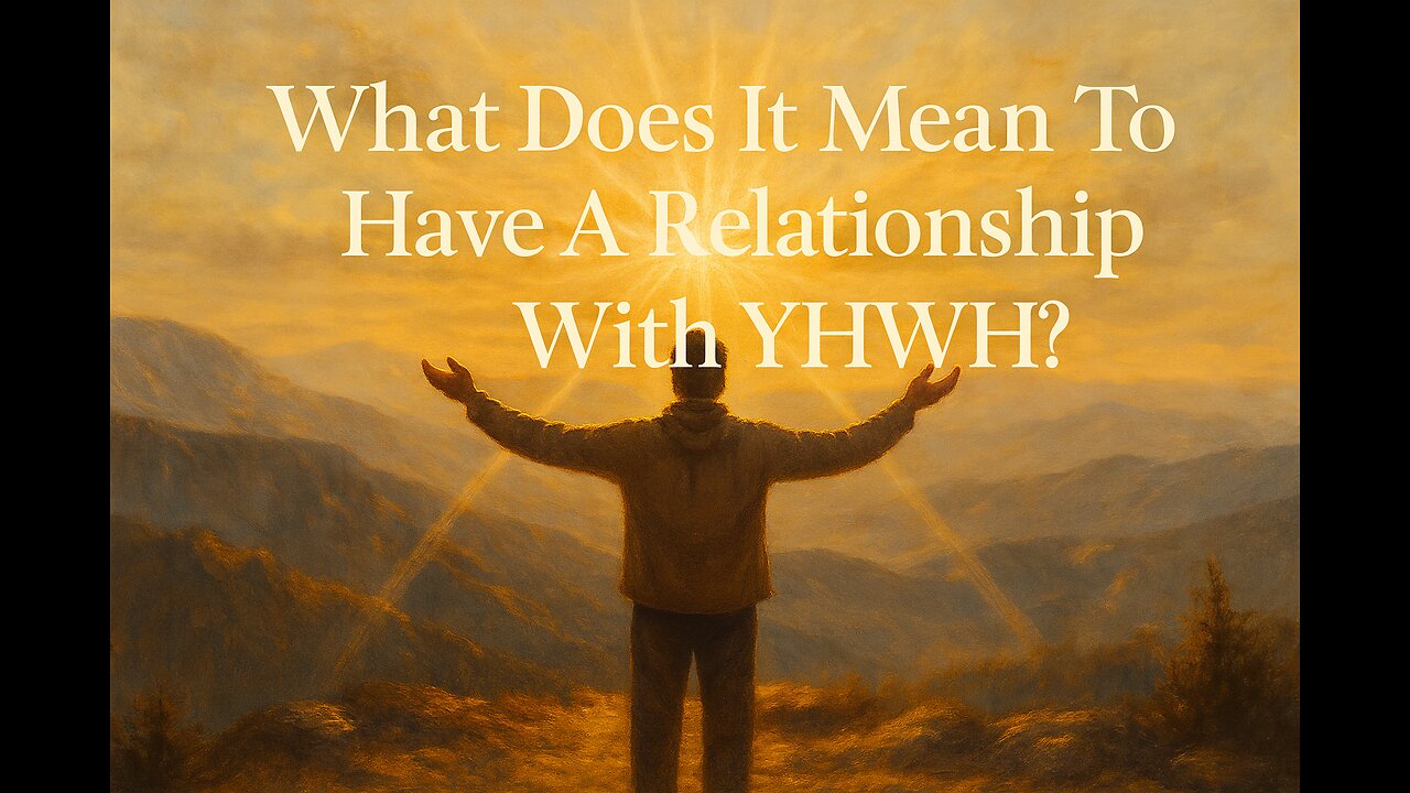 What does it mean to have a relationship with YHWH?