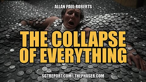 THE COLLAPSE OF *EVERYTHING* -- Allan Paul Roberts