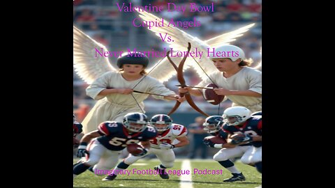 Fantasy Football Games Podcast Valentines Day Bowl Game Cupid Vs Never Married Lonely Hearts