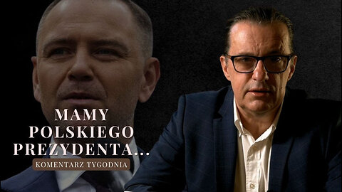 Komentarz Tygodnia: Mamy polskiego prezydenta...